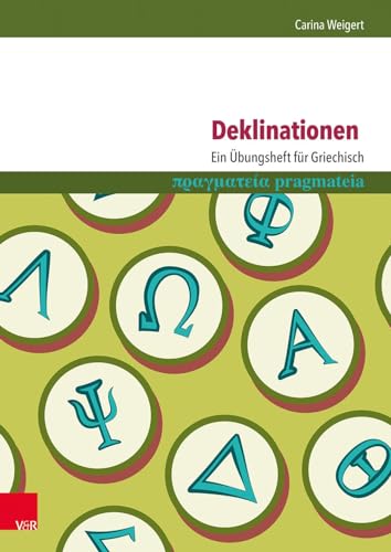 Deklinationen: Ein Übungsheft für Griechisch: Ein Ubungsheft Fur Griechisch (pragmateia, Band 2)