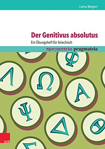 Der Genitivus absolutus: Ein Übungsheft für Griechisch (pragmateia) von Vandenhoeck and Ruprecht