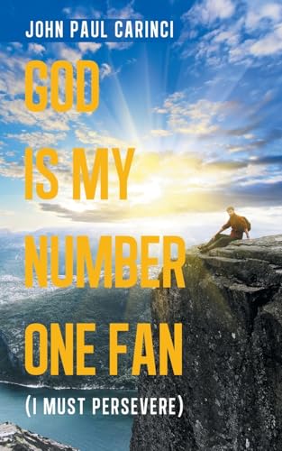 God Is My Number One Fan: (I Must Persevere) von AuthorHouse