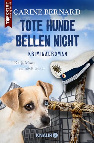 Tote Hunde bellen nicht: Kriminalroman