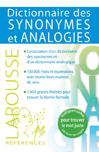 Larousse Dictionnaire des synonymes & analogies: L'association d'un dictionnaire des synonymes et d'un dictionnaire analogique. 150 000 mots et ... pour trouver le mot juste sur tous... von Larousse