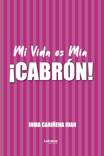 Mi vida es mía, ¡cabrón! Mi vida es mía, ¡cabrón! von Letrame