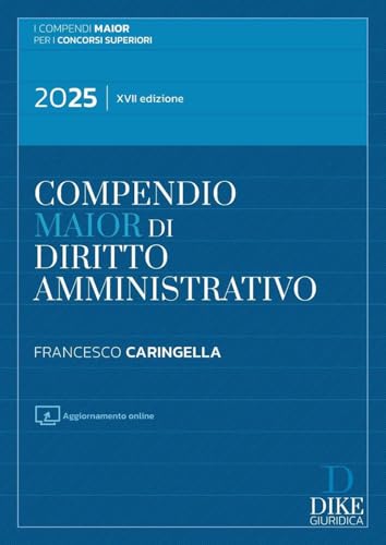 Compendio di diritto amministrativo. Ediz. maior. Con aggiornamento online (Compendi Maior. Per i concorsi superiori) von Dike Giuridica