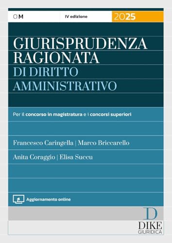 Giurisprudenza ragionata di diritto amministrativo. Per il concorso in magistratura e concorsi superiori. Con aggiornamento online (Manuali) von Dike Giuridica