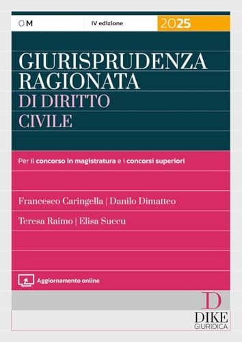 Giurisprudenza ragionata di diritto civile per il concorso in magistratura e i concorsi superiori. Con aggiornamento online (Manuali) von Dike Giuridica