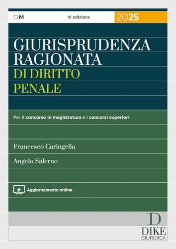 Giurisprudenza ragionata di diritto penale. Per il concorso in magistratura e i concorsi superiori. Con aggiornamento online (Manuali) von Dike Giuridica