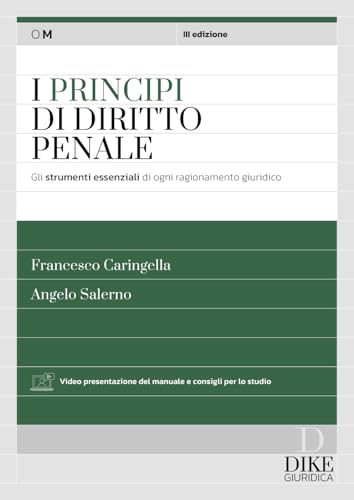 I principi del diritto penale. Gli strumenti essenziali di ogni ragionamento giuridico. Con aggiornamento online I principi del diritto penale. Gli strumenti essenziali di ogni ragionamento giuridico. Con aggiornamento online von Dike Giuridica