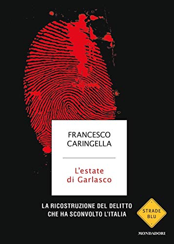 L'estate di Garlasco. La ricostruzione del delitto che ha sconvolto l'Italia von Mondadori