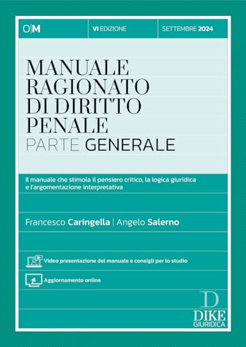 Manuale ragionato di diritto penale. Parte generale. Il manuale che stimola il pensiero critico, la logica giuridica e l'argomentazione ... e consigli per lo studio (I codici d'autore) von Dike Giuridica