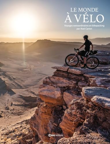 Le Monde à vélo - Voyages extraordinaires en bikepacking Le Monde à vélo - Voyages extraordinaires en bikepacking von CASA