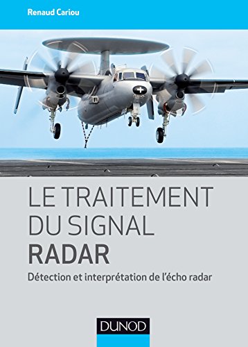 Le traitement du signal radar - Détection et interprétation de l'écho radar: Détection et interprétation de l'écho radar von DUNOD