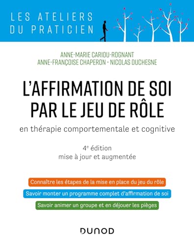 L'affirmation de soi par le jeu de rôle - 4e éd.: en thérapie comportementale et cognitive