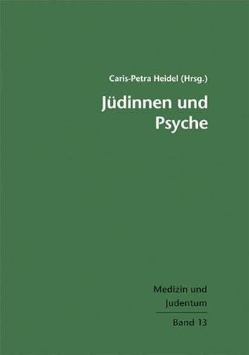 Jüdinnen und Psyche. Medizin und Judentum, Band 13