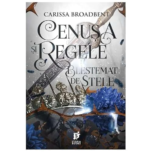 Cenusa Si Regele Blestemat De Stele. Seria Coroanele Nyaxiei. Vol. 2