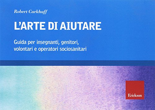 L'arte di aiutare (corso base) (Metodi e tecniche del lavoro sociale) von Erickson