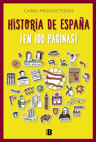 Historia de España ¡en 100 páginas!: .: . (Somos B)