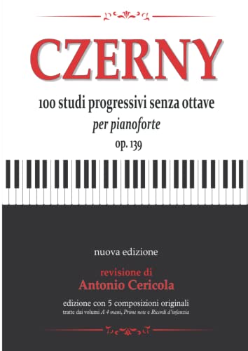 CZERNY: 100 studi progressivi senza ottave per pianoforte op. 139 von Independently published