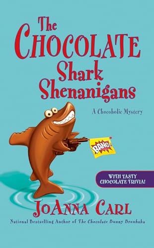 The Chocolate Shark Shenanigans (Chocoholic Mystery, Band 17) von Berkley