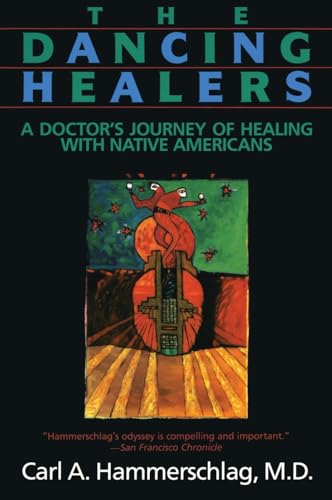 DANCING HEALERS: A Doctor's Journey of Healing with Native Americans