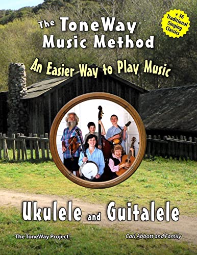 Ukulele and Guitalele - The ToneWay Music Method: An Easier Way to Play Music von CREATESPACE