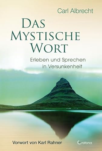 Das mystische Wort: Erleben und Sprechen in Versunkenheit