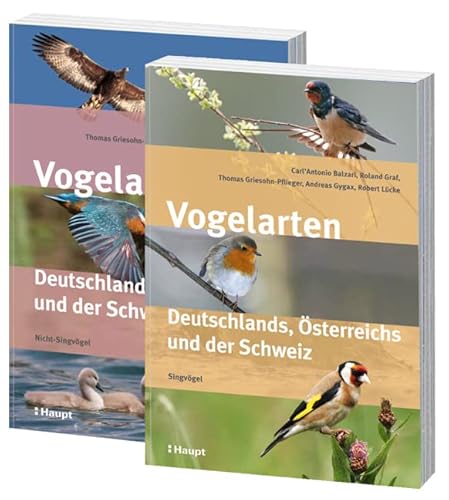 Vogelarten Deutschlands, Österreichs und der Schweiz: In zwei Bänden: Nicht-Singvögel und Singvögel von Haupt Verlag AG