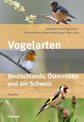 Vogelarten Deutschlands, Österreichs und der Schweiz: Singvögel von Haupt