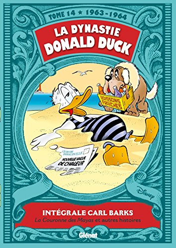 La dynastie Donald Duck, Tome 14 : Le trésor des Mayas et autres histoires: 1963/1964 - Le Trésor des Mayas et autres histoires La dynastie Donald Duck, Tome 14 : Le trésor des Mayas et autres histoires: 1963/1964 - Le Trésor des Mayas et autres histoires