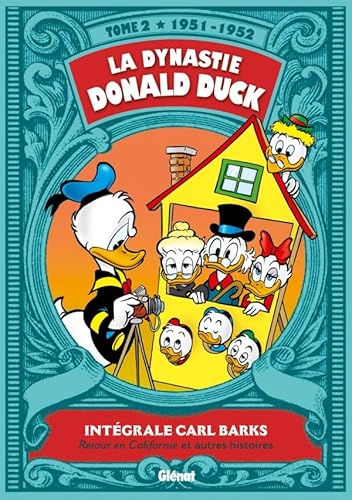 La Dynastie Donald Duck - Tome 02: 1951/1952 - Retour en Californie et autres histoires von GLENAT