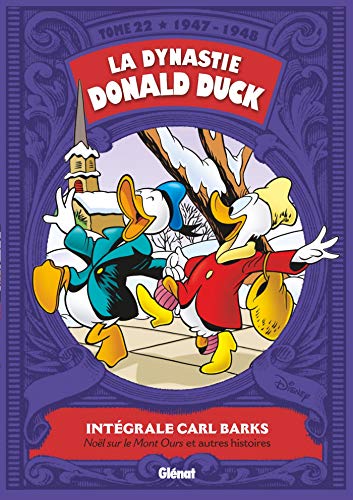 La dynastie Donald Duck, Tome 22 : Noël sur le Mont Ours et autres histoires (1947 / 1948): 1947/1948 - Noël sur le Mont Ours et autres histoires von GLENAT