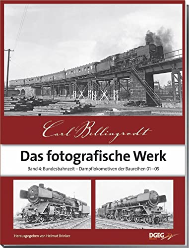 Das fotografische Werk, Band 4: Bundesbahnzeit, Dampflokomotiven der Baureihen 01 - 05 von DGEG Medien