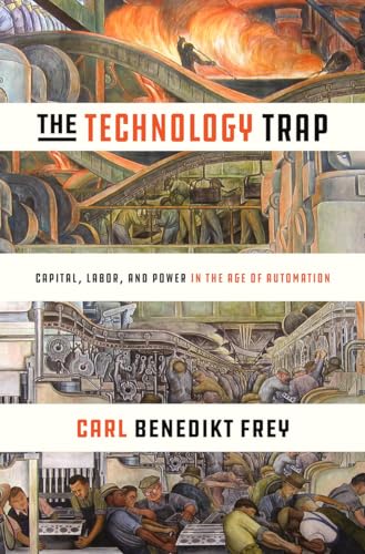 Technology Trap: Capital, Labor, and Power in the Age of Automation von Princeton University Press