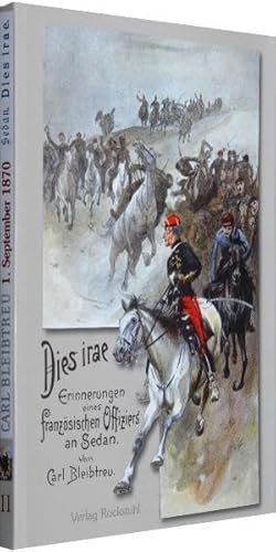 Dies irae. Erinnerungen eines französischen Offiziers an Sedan - 1. September 1870: Band 11 der 19-bändigen Gesamtausgabe von Carl Bleibtreu zum Deutsch-Französischen Krieg 1870/71