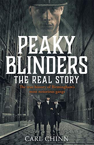 Peaky Blinders - The Real Story of Birmingham's most notorious gangs: Have a blinder of a Christmas with the Real Story of Birmingham's most notorious gangs: As seen on BBC's The Real Peaky Blinders von John Blake