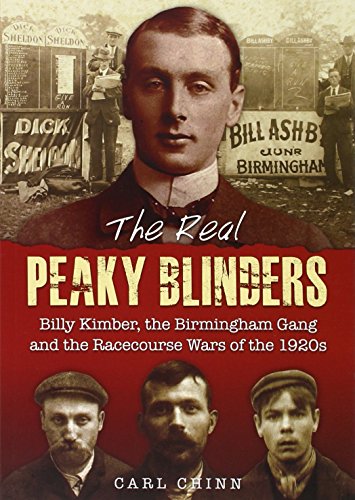 The Real Peaky Blinders: Billy Kimber, the Birmingham Gang and the Racecourse Wars of the 1920s von imusti