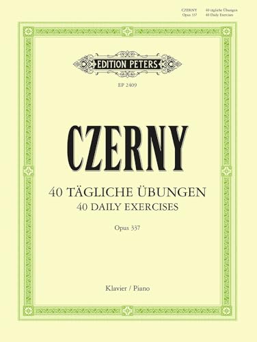 40 tägliche Übungen op. 337: für Klavier / Exercices journaliers - Daily Studies for Piano (Edition Peters) 40 tägliche Übungen op. 337: für Klavier / Exercices journaliers - Daily Studies for Piano (Edition Peters)
