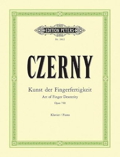 Die Kunst der Fingerfertigkeit op. 740 (699): Art of Finger Dexterity. Klavier / Piano (Edition Peters)