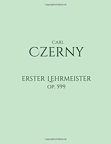 Erster Lehrmeister, op. 599 von CreateSpace Independent Publishing Platform