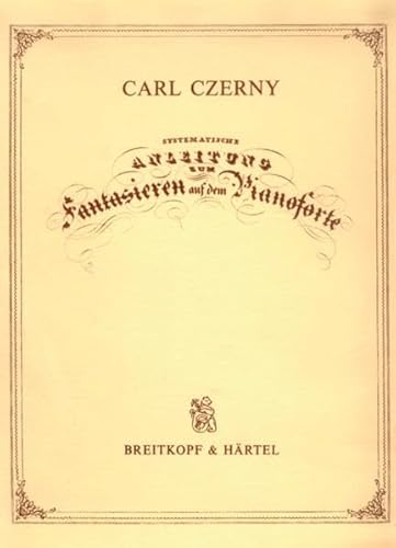 Systematische Anleitung zum Fantasieren auf dem Pianoforte op. 200 (BV 291) von Breitkopf & Härtel
