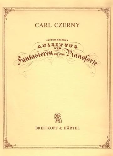 Systematische Anleitung zum Fantasieren auf dem Pianoforte op. 200 (BV 291)