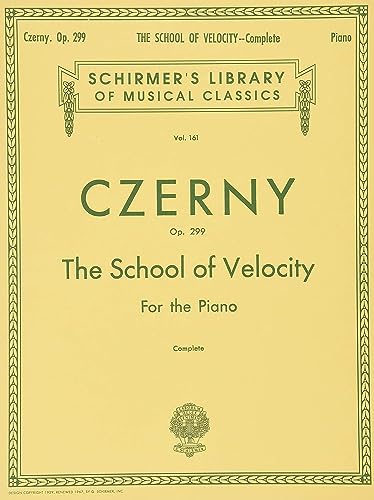 The School of Velocity for the Piano: Op. 299, Complete (Schirmer's Library of Musical Classics): School of Velocity, Op. 299 Complete