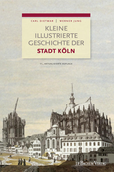 Kleine illustrierte Geschichte der Stadt Köln von Bachem J.P. Verlag