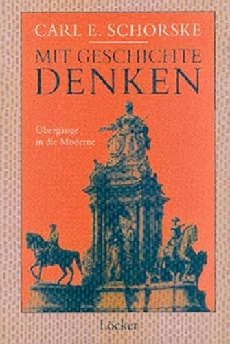 Mit Geschichte denken: Übergänge in die Moderne