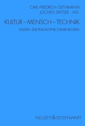 Kultur - Mensch - Technik: Studien zur Philosophie Oskar Beckers (Neuzeit und Gegenwart) von Fink Wilhelm GmbH + Co.KG