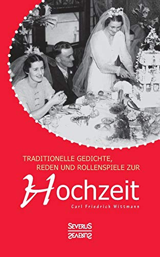 Traditionelle Gedichte, Reden und Rollenspiele zur Hochzeit