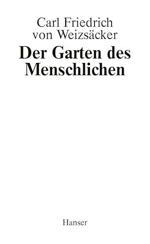 Garten des Menschlichen von Hanser, Carl GmbH + Co.