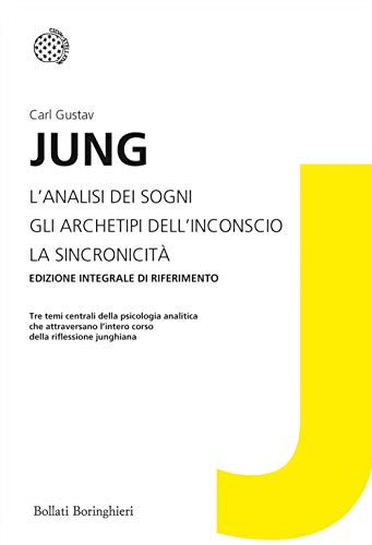 L'analisi dei sogni-Gli archetipi dell'inconscio-La sincronicità (I grandi pensatori) L'analisi dei sogni-Gli archetipi dell'inconscio-La sincronicità (I grandi pensatori)