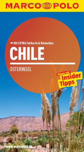 MARCO POLO Reiseführer Chile, Osterinsel: Reisen mit Insider-Tipps. Mit EXTRA Faltkarte & Reiseatlas