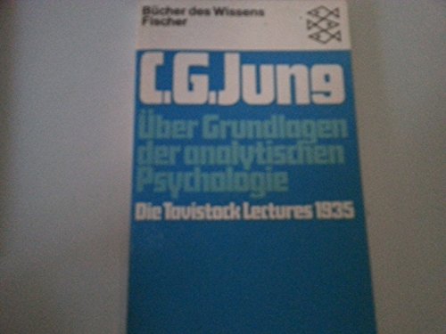 Bücher des Wissens. Fischer. C.G.Jung: Über Grundlagen der Analytischen Psychologie. Die Tavistock Lectures 1935.