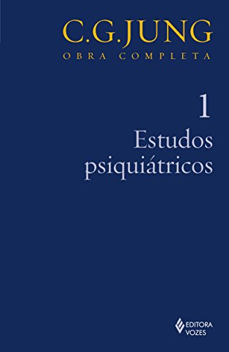 Estudos Psiquiátricos - Volume 1. Coleção Obras Completas de C. G. Jung (Em Portuguese do Brasil)